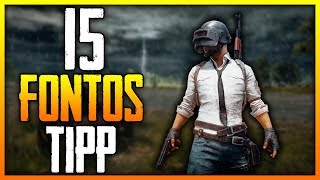 15 TIPP AMIT TUDNOD KELL | PUBG tippek