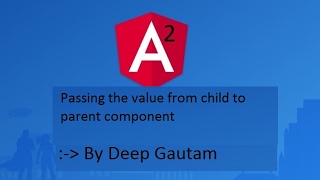 How to Pass the value from child to parent component input output in angular 2 or angular 4
