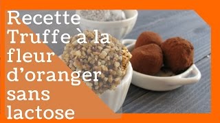 RECETTE DE TRUFFES À LA FLEUR D'ORANGER SANS LACTOSE NI GLUTEN