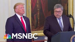Former DOJ Insider Blasts Bill Barr: He's 'Weaponizing' Justice Dept. To Shield Trump | MSNBC