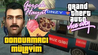 GTA Vice City GERÇEK HAYAT - DONDURMACI MÜLAYİM!