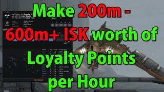?LIVE 200m - 600m+ ISK Per Hour Farming Loyalty Points - EVE Online Live Presented in 4k