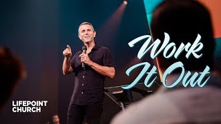 Work It Out | Lifepoint Church | Pastor Daniel Floyd
