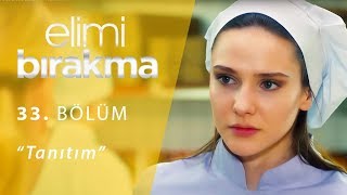 Elimi Bırakma 33. Bölüm Tanıtım