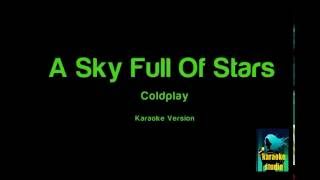 Coldplay - A Sky Full Of Stars ( Karaoke Version )