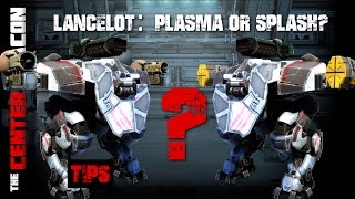 War Robots | Lancelot: Plasma or Splash?