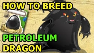 How To Breed PETROLEUM DRAGON in Dragon City NEW