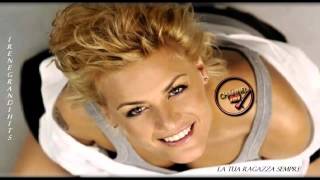 IREN€ GRANDI HITS ↔ LA TUA RAGAZZA SEMPRE