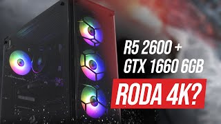 ESSA MÁQUINA CxB EMPURRA ATÉ 4K?! | ANÁLISE R5 2600 + GTX 1660 6GB