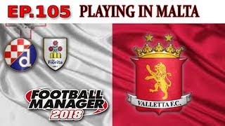 FM18-Playing In Malta - Ep105-VALLETTA FC- SEASON 42/43 -FOOTBALL MANAGER 2018