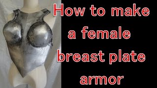 How to make a female form breast plate armor[Cosplay prop tutorial]