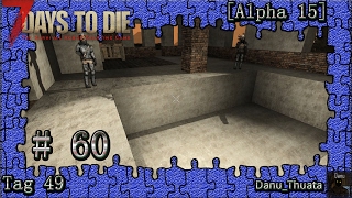 7 Days to Die Deutsch | Let's Play | Tag 49 | 60 | [Alpha 15] 7 Days to Die German