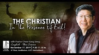 The Christian in the presence of Evil!| Ps Chee Kang Seng | 17 Nov 19 | Eng-Thai