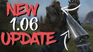 DayZ 1.06! NEW UPDATE - Bears, Fishing, BOWS!??!, NEW Guns and Much more