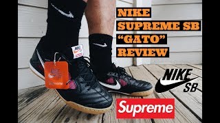 SUPREME NIKE SB GATO REVIEW & ON FEET SUPREME WEEK 2 | ARE THEY WORTH BUYING???
