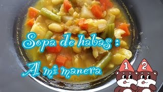 Sopa de  Habas : a mi estilo