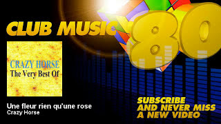 Crazy Horse - Une fleur rien qu'une rose - ClubMusic80s