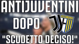 ANTIJUVENTINI dopo JUVENTUS - Parma 2-1 | "CAMPIONATO DECISO A TAVOLINO!"