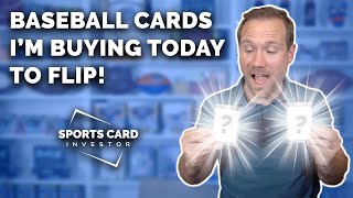 Baseball Cards I'm BUYING TODAY to FLIP