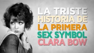 La triste historia de la primera sex symbol, Clara Bow ?
