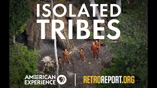 Isolated Tribes | Retro Report