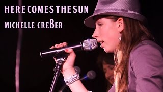HERE COMES THE SUN (arr by Daniel Ingram) - Michelle Creber