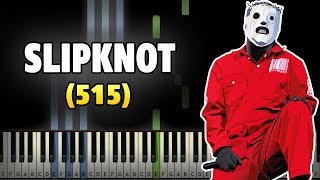 Slipknot - (515) Piano Tutorial (Synthesia cover + midi)