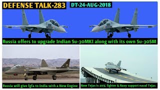 Indian Defence News:Russia offers to Upgrade Su 30mki,India to Get FGFA with a New Engine,Tejas Navy
