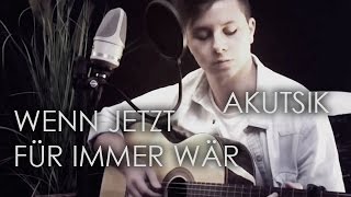 Fabian Wegerer - Wenn jetzt für immer wär (Akustik Version)
