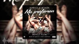 Jowell Y Randy - Me Prefieren Feat Nengo Flow - Alcaldia Del Perreo