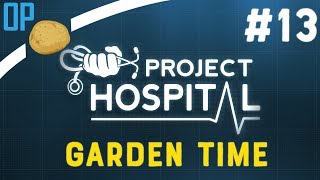 Project Hospital Release Gameplay - Part #13 - Garden Time [Project Hospital Let's Play]