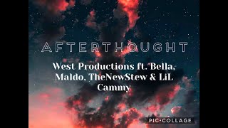 Afterthought - West Productions Ft. Moldo, TheNewStew, Bella & LiL Cammy(Official Music Video)