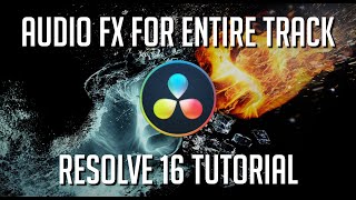 How to Add Audio Effects to an Entire Audio Track - DaVinci Resolve 16 Tutorial