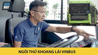 Ngồi thử khoang lái xe buýt điện VinBus - Khám phá toàn công nghệ thông minh xịn sò
