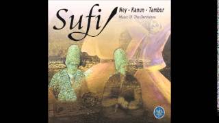 SUFİ NEY KANUN TAMBUR -  MUSİC OF THE DERVİSHES (Turkish Sufi Music)