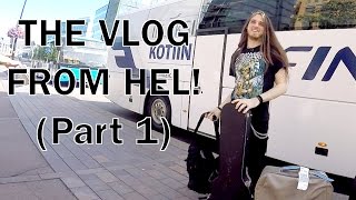 THE VLOG FROM HEL - (Part 1)