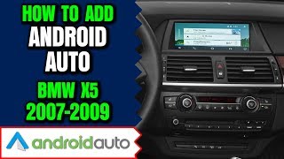 BMW X5 Android Auto - How To Add Android Auto BMW X5 2007-2009 E70