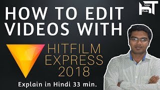 HitFilm Express 2018 Full Tutorial for Beginners In Hindi ll HindiTechnic