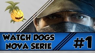 Watch Dogs #1 serie nova do canal