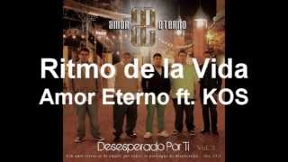 Grupo Amor Eterno - Ritmo de la Vida ft. KOS [OFFICIAL AUDIO]