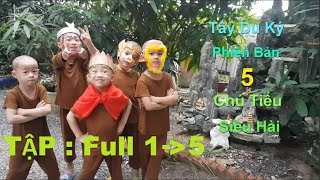 5 Chú Tiểu | TỔNG HỢP 5 TẬP PHIM TÂY DU KÝ PHIÊN BẢN 5 CHÚ TIỂU SIÊU HÀI