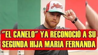 CANELO ÀLVAREZ rompe el silencio y YA RECONOCIÓ a su SEGUNDA HIJA que TUVO con FERNANDA GOMEZ