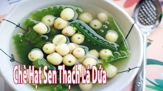 Cách Làm Chè Hạt Sen Thạch Lá Dứa Thật Đơn Giản Và Ngon Cho Mùa Hè | Góc Bếp Nhỏ