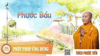 Phước Báu  - Thầy Thích Phước Tiến