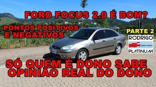 Ford Focus 2.0 É Bom? Pontos Positivos e Negativos Opinião Real do Dono P 2
