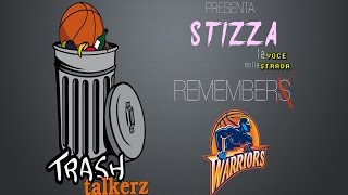 TRASHTALKERZ presenta: Stizza remembers i Golden State Warriors