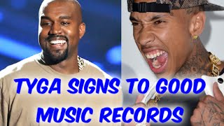 Tyga Signs To Kayne's Good Music Record Label