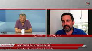 Transatlantik: Beklenen İdlib operasyonu, döviz krizi & Türkiye-ABD ilişkileri