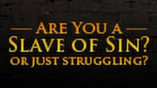 Are you Struggling Against Sin or a Slave of Sin? - Tim Conway