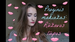 ? Proginis makiažas: Rūžavos lūpos ? | Spalvota